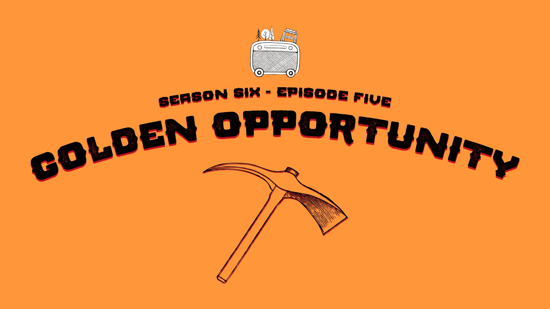 Season 6 Chapter 5 Golden Opportunity Take It With You